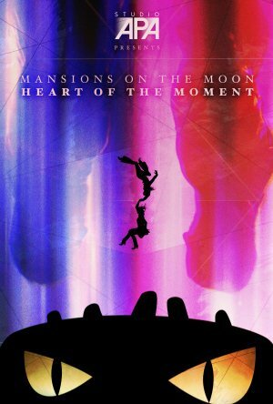 Mansions on the Moon: Heart of the Moment (2015)